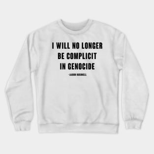 I will no longer be complicit in genocide - Aaron Bushnell Crewneck Sweatshirt